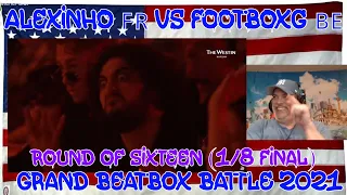 Alexinho 🇫🇷 vs FootboxG 🇧🇪 | GRAND BEATBOX BATTLE 2021 | Round of Sixteen (1/8 Final) REACTION