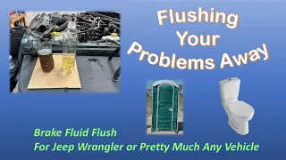 Flushing it all away – Jeep Wrangler Brake Fluid Flush