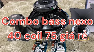 Combo loa bass nexo 40 coil 75 giá rẻ LH 0988.583.183