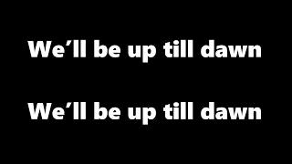 LUCAS & STEVE - Up Till Dawn (lyrics)