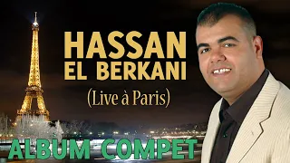 Hassan El Berkani - Live à Paris / حسن البركاني - Full Album
