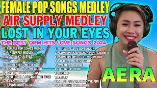 AERA COVERS NEW SONG 2024 - Female Pop Songs Medley, Air Supply Medley, Lost In Your Eyes