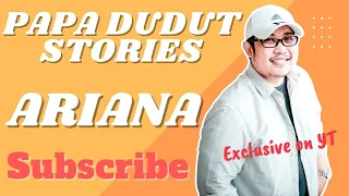 ARIANA (PAPA DUDUT STORIES)