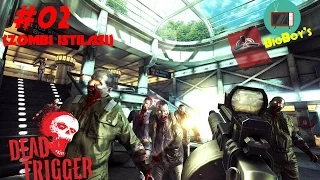 DEAD TRIGGER #BÖLÜM - 2/Türkçe (Zombi İstilası)