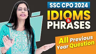 CPO 2024 Idioms and Phrases || All Previous Year Questions || For All Govt. Exams || With Soni Ma'am