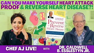 Can You Make Yourself Heart Attack Proof & Reverse Heart Disease with Dr. Caldwell B. Esslestyn Jr.