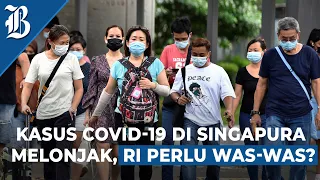 Singapura Hadapi Gelombang Baru Covid-19, Kasus Meningkat Dua Kali Lipat!