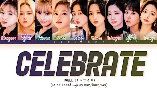 TWICE (トゥワイス) - 'Celebrate' (Color Coded Lyrics Kan/Rom/Eng/歌詞)