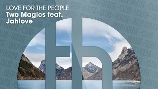 Two Magics feat. KJL - Love For The People (Official Video)