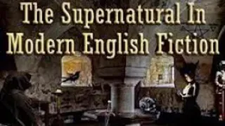 Dorothy Scarborough - The Supernatural In Modern English Fiction: Later Influences