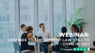 Webinar | Changes to Employment Law Still to Come in 2023
