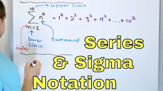 10 - Series and Sigma Summation Notation - Part 1 (Geometric Series & Infinite Series)