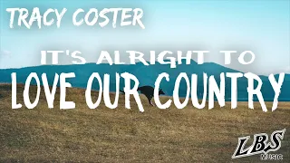 It's Alright To Love Our Country - Tracy Coster