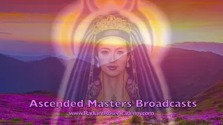 Ascended Masters Broadcasts: Vol 72. Goddess of Justice. May 28, 2021