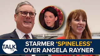 Angela Rayner: "Opportunism Or Spinelessness" From Keir Starmer" Says TalkTV Panel