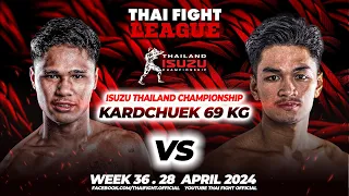 Worachaklek Kiatchatchai VS Yodsaenchai Nayok-A Thasala | KARD CHUEK 69 KG | THAI FIGHT LEAGUE #36