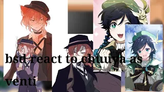 бсд реакция на чую как венти || bsd react to chuuya as venti