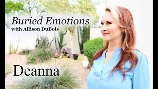 Buried Emotions: When the Dead Speak - Deanna