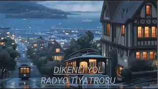 RADYO TİYATROSU & DİKENLİ YOL & RADYODA TİYATRO