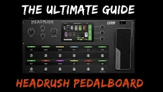 The Ultimate Guide to the Headrush Pedalboard