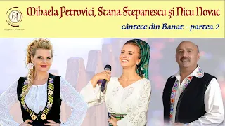 Mihaela Petrovici⎥Stana Stepanescu⎥Nicu Novac⎥cântece din Banat partea 2⎥#prodatina⎥#banat⎥#video