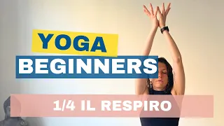 Lezione Yoga per principianti: Muoversi con il Respiro 1/4