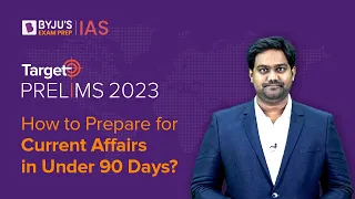 How to Prepare for Current Affairs in Under 90 Days? | UPSC Prelims 2023 Strategy | Target Prelims