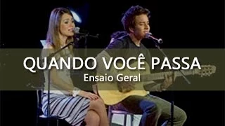 QUANDO VOCÊ PASSA (TURU TURU) - Sandy e Junior (Ensaio Geral)