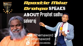 Apostle mike Orokpo speaks about prophet sadhu Sundar salvaraj