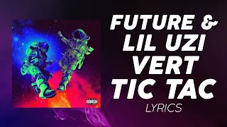 Future, Lil Uzi Vert – Tic Tac (LYRICS) "I just shot my shot at this little thot" [TikTok Song]