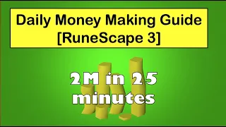 Daily Money Making Guide [RuneScape 3] Make 2M in 25 Minutes