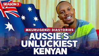 Aussie’s Unluckiest Kenyan - Mkurugenzi Diastories 3 Ep 2