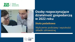 Skala podatkowa - rozpoczynający działalność w 2022 - wyliczenie składki zdrowotnej [Polski Ład]