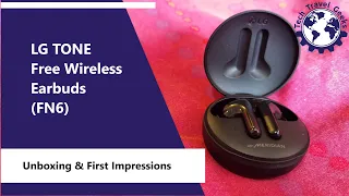 LG Tone Free Wireless Earbuds (FN6) - Unboxing & First Impressions