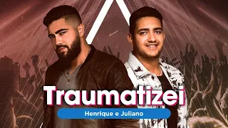 Henrique e Juliano - Traumatizei (com letra)