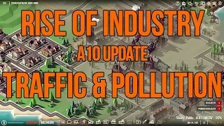 Rise of Industry A10 Update: Traffic & Pollution