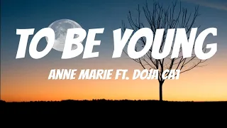 Anne-Marie - To Be Young( ft. Doja Cat) (LYRICS)