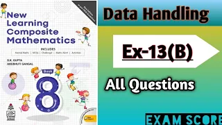 new learning composite mathematics class 8 || data Handling||  Ex.13B  ||Exam Score