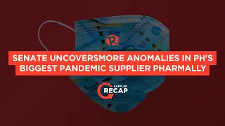 Rappler Recap: Senate uncovers more anomalies in Philippines' biggest pandemic supplier Pharmally