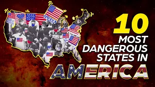 Top 10 Most Dangerous States in America 2023