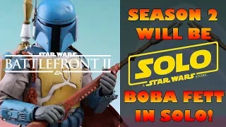 POSSIBLE SEASON 2 SOLO DLC LEAK? BOBA FETT IN SOLO? Star Wars Battlefront 2