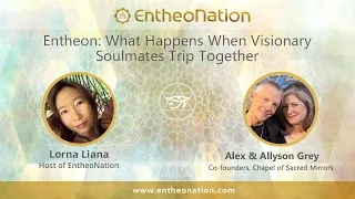 Entheon: What Happens When Visionary Soulmates Trip Together | Alex and Allyson Grey