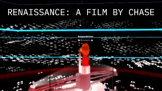RENAISSANCE: A FILM BY CHASE