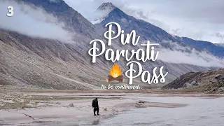 Pin Parvati Pass Trek 2021 | The Experiences | Pandav Pul to Mantalai Lake | Ep3