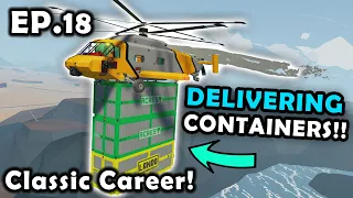 DELIVERING SHIPPING CONTAINERS!! Stormworks Classic Career Survival [S3E18]