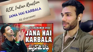 Ask Indian Reaction To Jana Hai Karbala | Ali Shanawar | 2022 | 1444