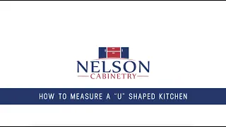 Nelson Cabinetry: Simple steps on how to measure U Shaped Kitchen + Cabinets!