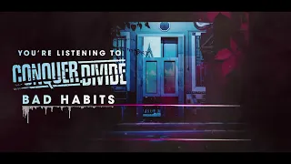 Conquer Divide - Bad Habits