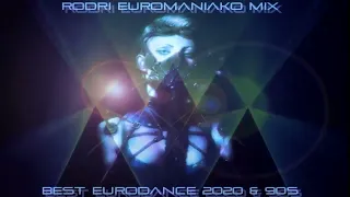 RODRI EUROMANIAKO MIX - BEST EURODANCE 2020 & 90S