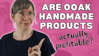 Reproducible VS. One-Of-A-Kind Handmade Products - Which should you sell?